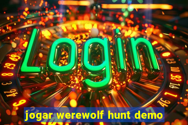 jogar werewolf hunt demo